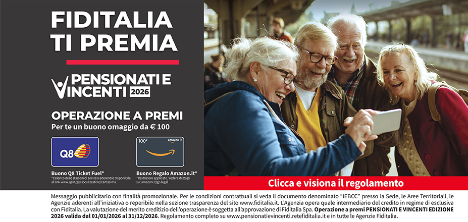 Agenzia Torino S.r.l. Fiditalia | Torino, Collegno, Settimo Torinese | Fiditalia ti premia - Vicni un omaggio da €100. Operazione a premi. Clicca e visiona il regolamento. Operazione a premi PENSIONATI E VINCENTI 2025 valida dal 01/01/2025 al 31/12/2025. Regolamento completo www.pensionatievincenti.retefiditalia.it